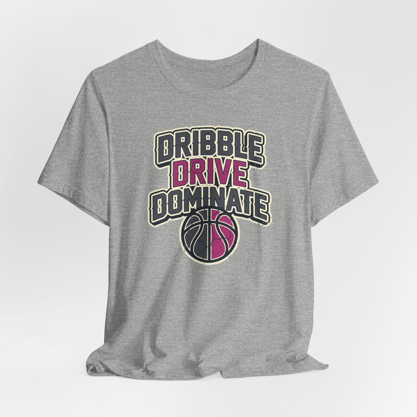 Dribble Drive Dominate Basketball T-Shirt | Women's Streetwear Tee | Perfect Gift for Hoopers