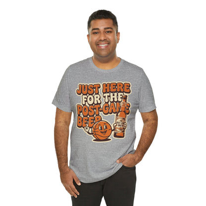 Just Here For Postgame Beer Basketball T-Shirt | Funny Hooper Tee | Perfect Gift