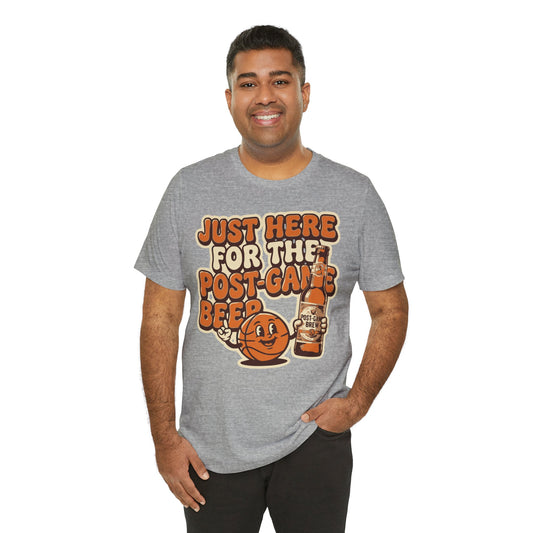Just Here For Postgame Beer Basketball T-Shirt | Witziger Hooper Tee | Perfektes Geschenk