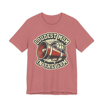 Loudest Mom in the Gym Basketball T-Shirt | Megaphone Tee | Perfect Gift for Basketball Moms