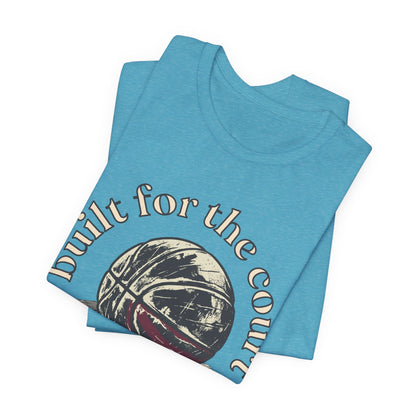 Built for the Court Basketball T-Shirt | Hooper Tee | Perfect Gift for Players