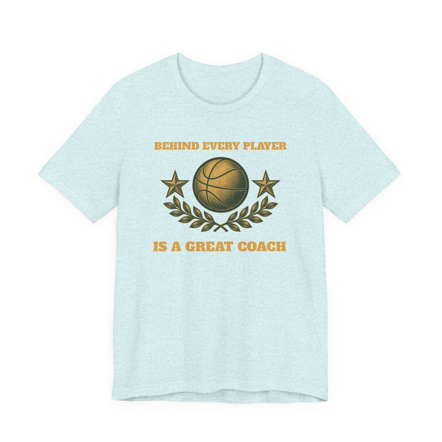 Behind Every Player is a Great Coach Basketball T-Shirt | Gold Crest Tee | Coach Gift