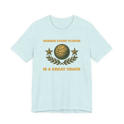 Behind Every Player is a Great Coach Basketball T-Shirt | Gold Crest Tee | Coach Gift