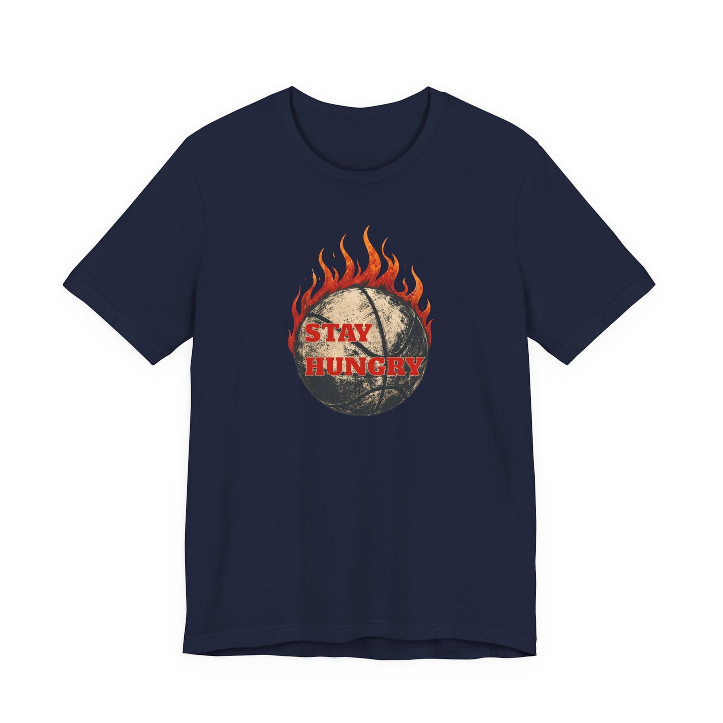 Stay Hungry Flaming Basketball T-Shirt | Motivations-Hooper Tee | Perfektes Geschenk