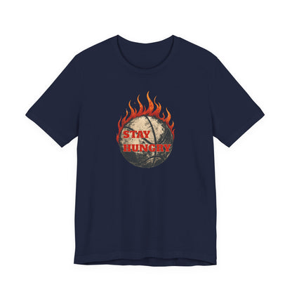 Stay Hungry Flaming Basketball T-Shirt | Motivational Hooper Tee | Perfect Gift for Players