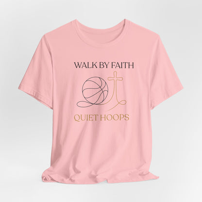 Walk by Faith Quiet Hoops Basketball T-Shirt | Spiritual Tee | Perfect Gift for Hoopers