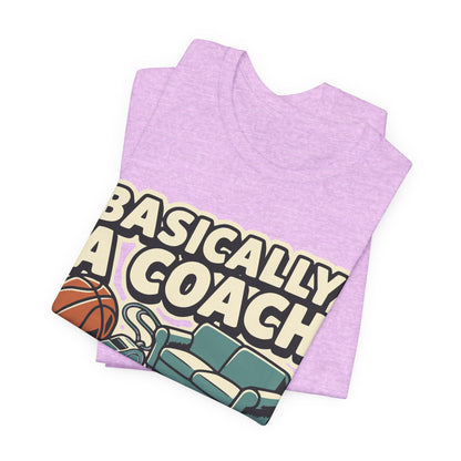 Basically A Coach Basketball T-Shirt | Funny Hooper Tee | Gift for Coaches