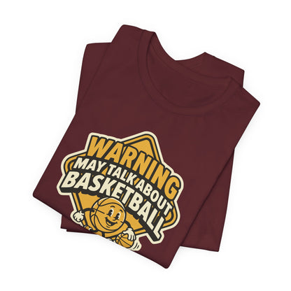 Warning May Talk About Basketball T-Shirt | Funny Hooper Tee | Gift for Ball Players