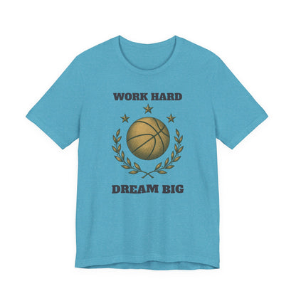 Work Hard Dream Big Basketball T-Shirt | Motivational Hooper Tee | Perfect Gift