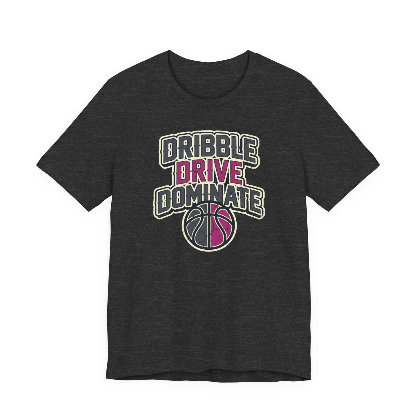 Dribble Drive Dominate Basketball T-Shirt | Women's Streetwear Tee | Perfect Gift for Hoopers