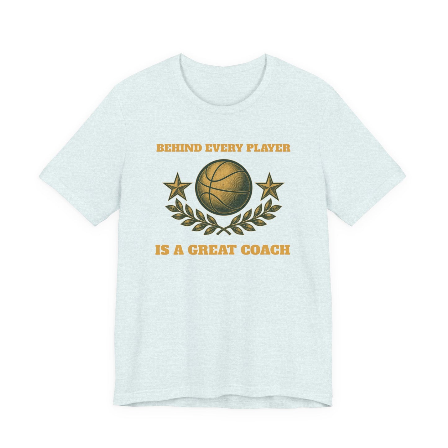 Behind Every Player is a Great Coach Basketball T-Shirt | Gold Crest Tee | Coach Gift