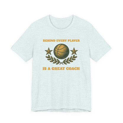 Behind Every Player is a Great Coach Basketball T-Shirt | Gold Crest Tee | Coach Gift