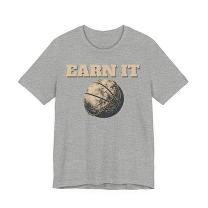 Earn It Basketball T-Shirt | Chained Ball Motivation Tee | Perfect Gift for Hoopers