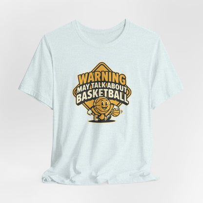Warning May Talk About Basketball T-Shirt | Funny Hooper Tee | Gift for Ball Players