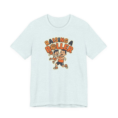 Raising a Baller Basketball T-Shirt | Parent Pride Tee | Perfect Gift for Hoops Families