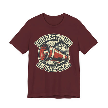 Loudest Mom in the Gym Basketball T-Shirt | Megaphone Tee | Perfect Gift for Basketball Moms