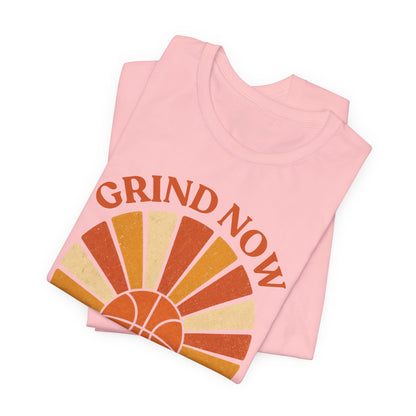 Grind Now Shine Later Basketball T-Shirt | Motivational Tee | Perfect Gift for Ballers
