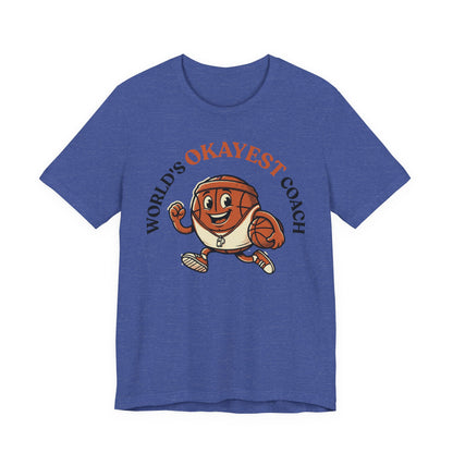 World's Okayest Coach Basketball T-Shirt | Funny Hooper Tee | Gift for Coaches
