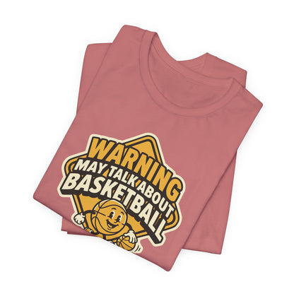 Warning May Talk About Basketball T-Shirt | Funny Hooper Tee | Gift for Ball Players