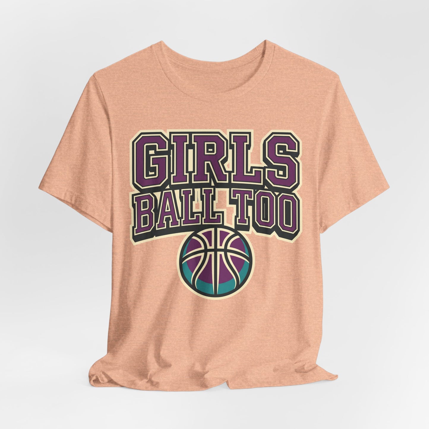 Girls Ball Too Basketball T-Shirt | Purple Streetwear Tee | Perfect Gift for Female Hoopers