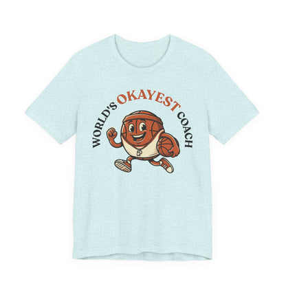 World's Okayest Coach Basketball T-Shirt | Funny Hooper Tee | Gift for Coaches