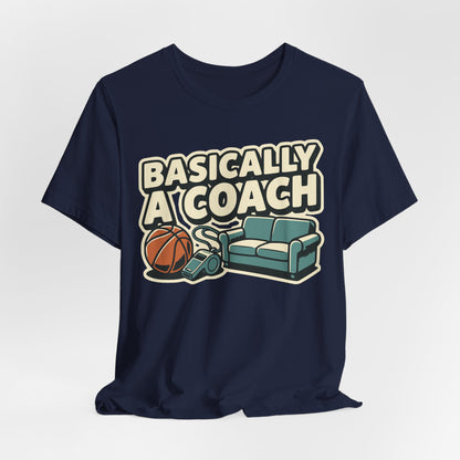 Basically A Coach Basketball T-Shirt | Funny Hooper Tee | Gift for Coaches