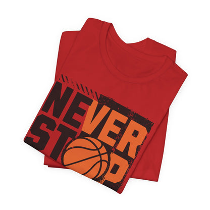 Never Stop Respect The Game Basketball T-Shirt | Motivation Tee | Perfect Gift for Hoopers