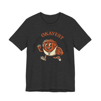 World's Okayest Coach Basketball T-Shirt | Funny Hooper Tee | Gift for Coaches