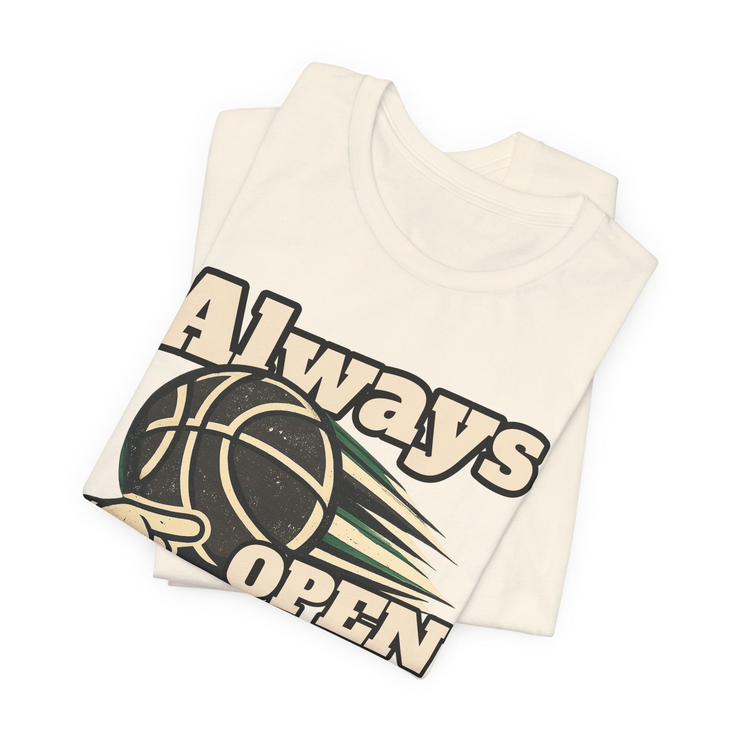 Always Open Basketball T-Shirt | Hooper Graphic Tee | Perfect Gift for Ballers