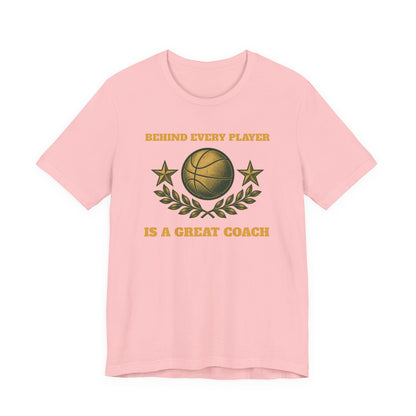 Behind Every Player is a Great Coach Basketball T-Shirt | Gold Crest Tee | Coach Gift