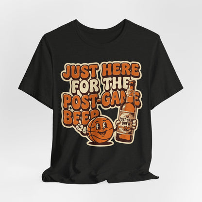 Just Here For Postgame Beer Basketball T-Shirt | Funny Hooper Tee | Perfect Gift