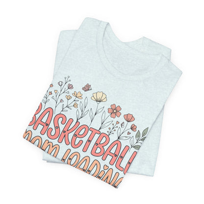Basketball Mom Loading Floral T-Shirt | Mom Life Tee | Perfect Gift for Hooper Moms