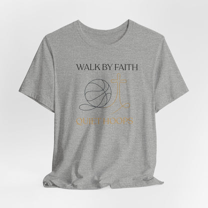 Walk by Faith Quiet Hoops Basketball T-Shirt | Spiritual Tee | Perfect Gift for Hoopers