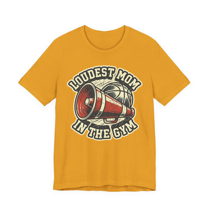 Loudest Mom in the Gym Basketball T-Shirt | Megaphone Tee | Perfect Gift for Basketball Moms