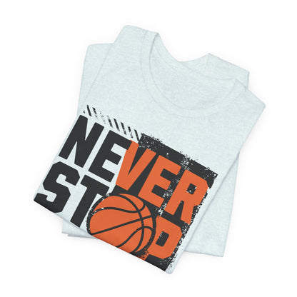 Never Stop Respect The Game Basketball T-Shirt | Motivation Tee | Perfect Gift for Hoopers