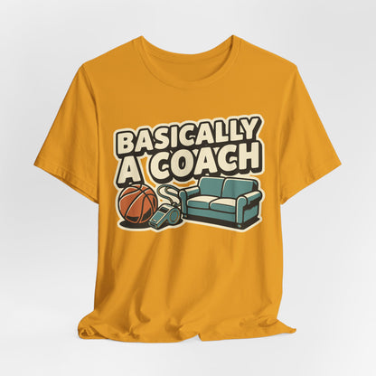 Basically A Coach Basketball T-Shirt | Funny Hooper Tee | Gift for Coaches