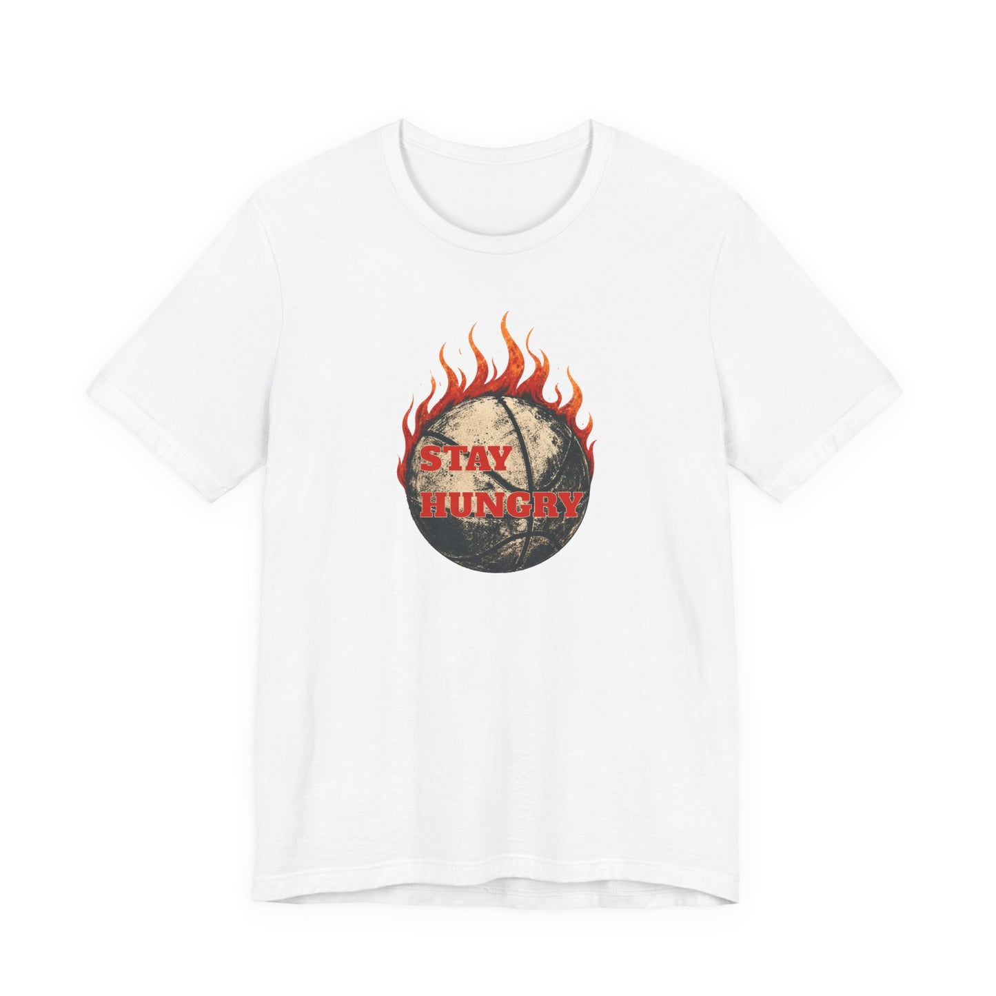 Stay Hungry Flaming Basketball T-Shirt | Motivations-Hooper Tee | Perfektes Geschenk