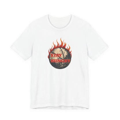 Stay Hungry Flaming Basketball T-Shirt | Motivational Hooper Tee | Perfect Gift for Players
