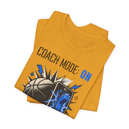 Coach Mode On Basketball T-Shirt | Graphic Tee | Perfect Gift for Coaches