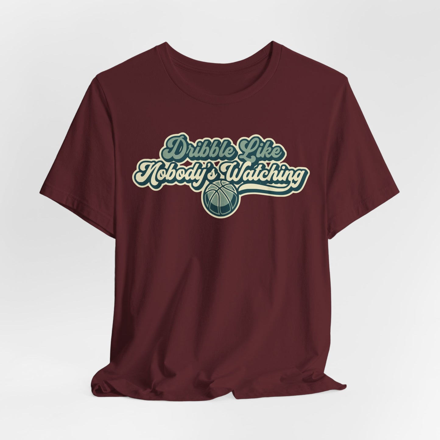 Dribble Like Nobody's Watching Basketball T-Shirt | Hooper Tee | Perfektes Geschenk