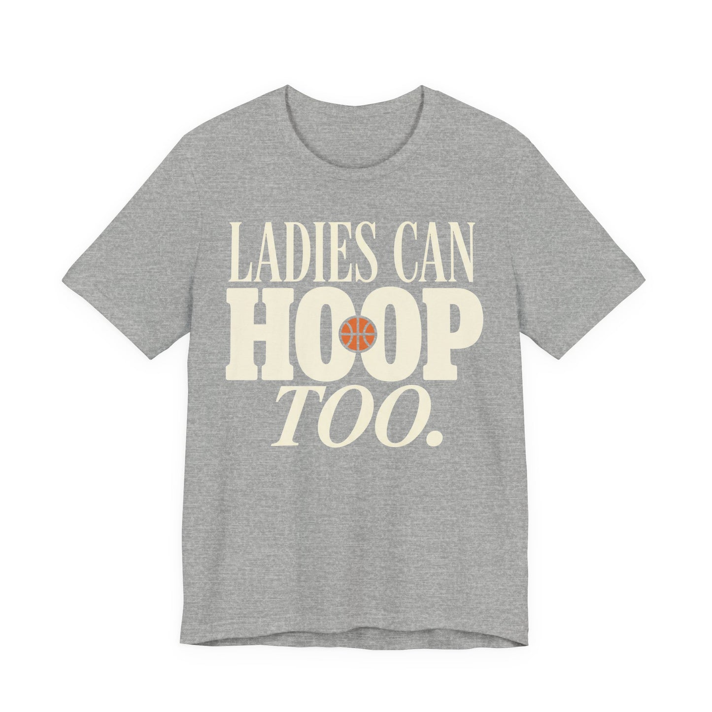 "Ladies Can Hoop Too" T-Shirt | Damen Basketball-Shirt | Statement-Shirt für Hooperinnen