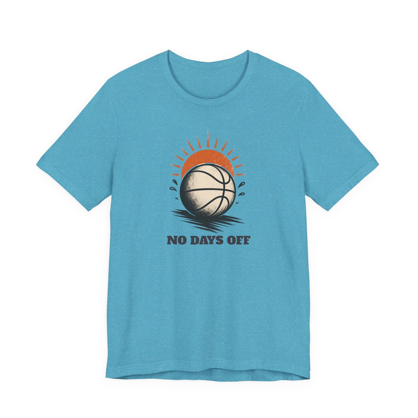 No Days Off Basketball T-Shirt | Motivational Hooper Tee | Perfect Gift for Players