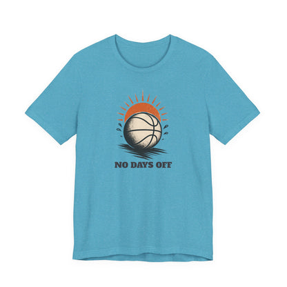 No Days Off Basketball T-Shirt | Motivational Hooper Tee | Perfect Gift for Players
