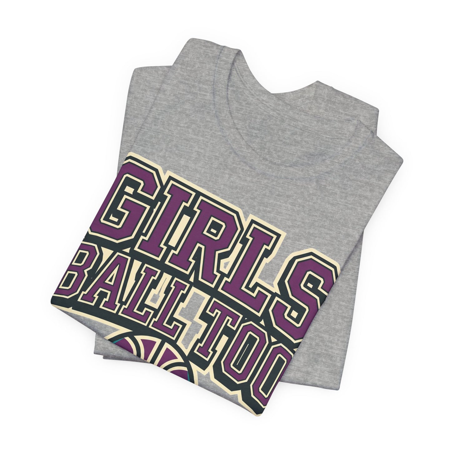 Girls Ball Too Basketball T-Shirt | Purple Streetwear Tee | Perfect Gift for Female Hoopers