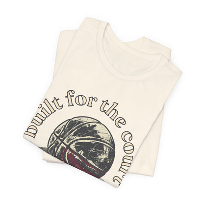 Built for the Court Basketball T-Shirt | Hooper Tee | Perfect Gift for Players