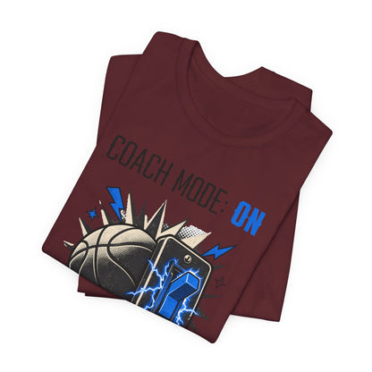 Coach Mode On Basketball T-Shirt | Graphic Tee | Perfect Gift for Coaches