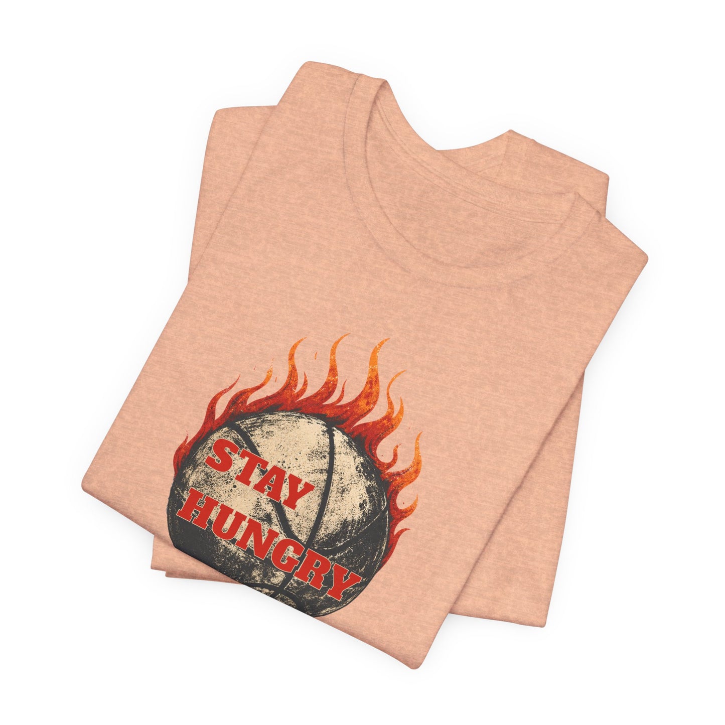 Stay Hungry Flaming Basketball T-Shirt | Motivations-Hooper Tee | Perfektes Geschenk