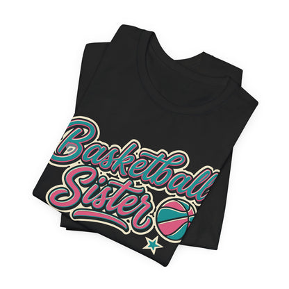 Basketball Sister Retro T-Shirt | Women's Hooper Tee | Perfect Gift