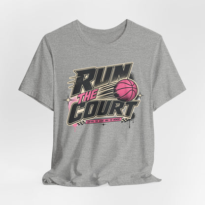 Run The Court Basketball T-Shirt | Women's Hooper Tee | Perfect Gift for Female Players