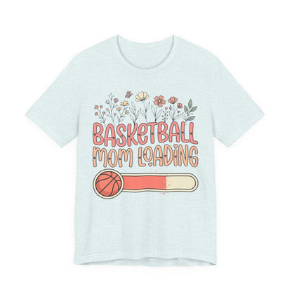 Basketball Mom Loading Floral T-Shirt | Mom Life Tee | Perfect Gift for Hooper Moms